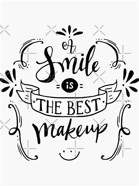 A Smile Is The Best Makeup Sticker For Sale By Jandsgraphics Redbubble