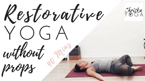 In blog, inexpesive play, outdoor activities by lowcostplaygroundjanuary 8, 2019. Restorative Yoga Without Props | 40 Min Full Length Yoga ...