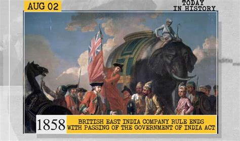 Aug 2 In History British East India Company Rule Ends And More World