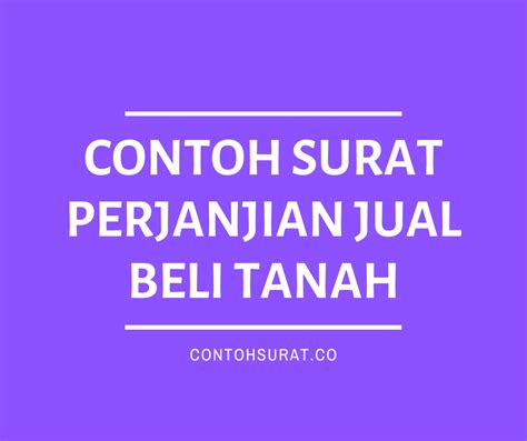 Jalan gatot subroto no.34, tangerang barat. 20+ Contoh Surat Perjanjian Jual Beli Tanah yang Baik dan ...