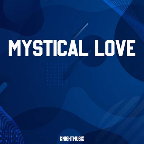 Mystical Love Single By Knightmusix Spotify