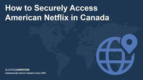 How To Securely Access American Netflix In Canada In 2024