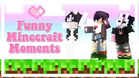 Funny Minecraft Moments Youtube