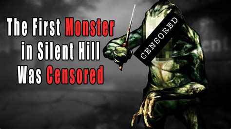 The First Ever Monster In Silent Hill Was Censored Youtube