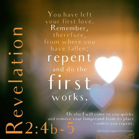 You Have Left Your First Love Remember Therefore From Where You Have Fallen Repent And Do