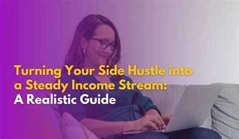 Turning Your Side Hustle Into A Steady Income Stream A Realistic Guide