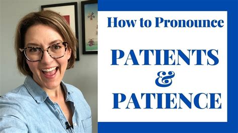How To Pronounce Patients And Patience American English Homophone