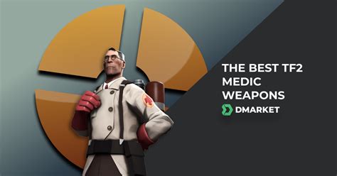 The Best Tf2 Medic Weapons Dmarket Blog