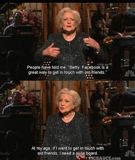 Betty White On Facebook Funny Stuff Funny Things Funniest Things I