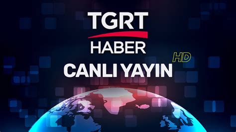 Tgrt Haber Tv Canl Yay N Youtube