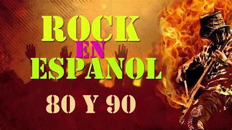 Rock En Español De Los 80 Y 90 Clasicos Del Rock En Español 80 Y 90