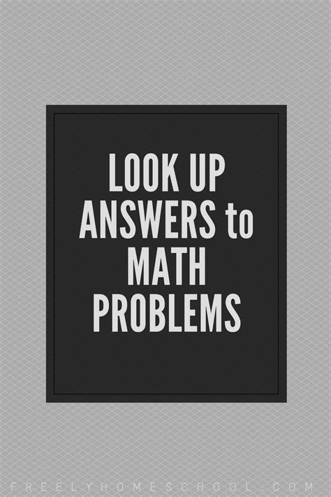 Look Up Free Answers To Just About Any Math Problem Freely Homeschool