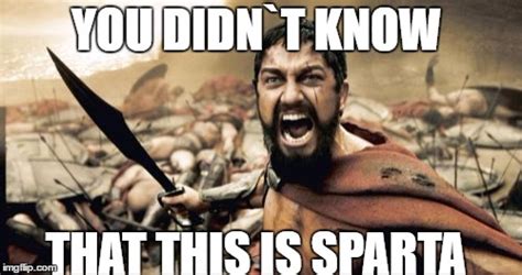 Sparta Leonidas Meme Imgflip