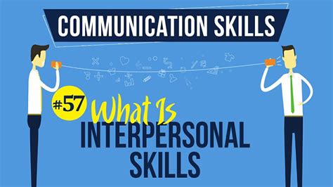 What Is Interpersonal Skills Interpersonal Communication Skills
