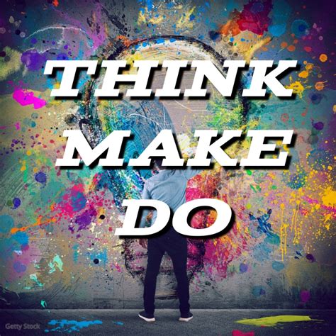 Copy Of Think Make Do Postermywall