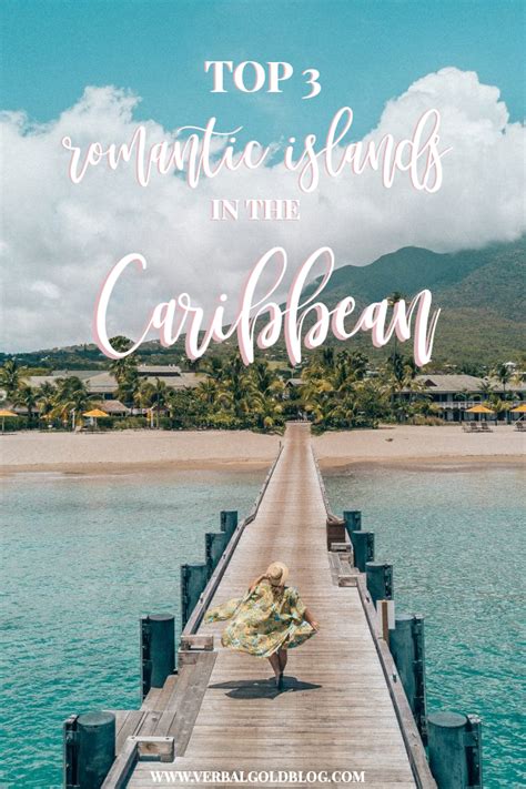 Top Three Romantic Islands In The Caribbean Verbal Gold Blog