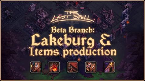 The Last Spell Beta Branch Lakeburg And Items Production Steam News