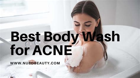 18 Best Body Wash For Acne Reviews Of 2020 You Should Try Nubo Beauty