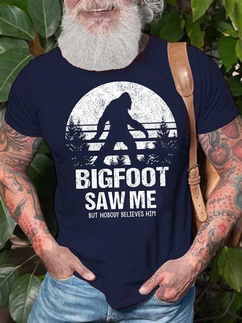 Men S Bigfoot Saw Me But Nobody Believes Him Funny Outdoor Camping Graphic Print Crew Neck