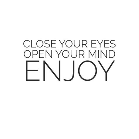 In Your Face Poster Close Your Eyes Open Your Mind Enjoy 1535808