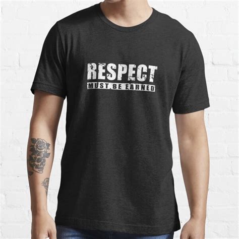Respect Must Be Earned T Shirt For Sale By Polygrafix Redbubble