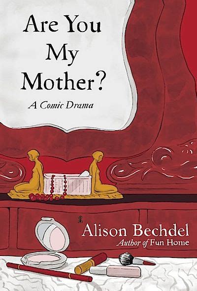 Are You My Mother Alison Bechdel Are You My Mother Alison Bechdel