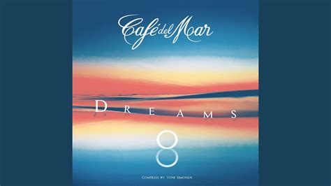 Café Del Mar Dreams 8 Continuous Mix Youtube