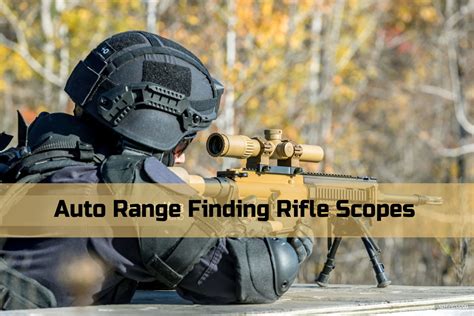 The Best Auto Range Finding Rifle Scopes Reviews With Top Rated Brands
