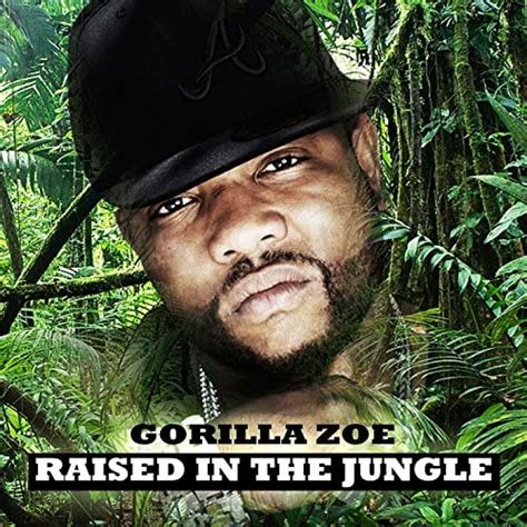 Raised In The Jungle Explicit Gorilla Zoe Digital Music