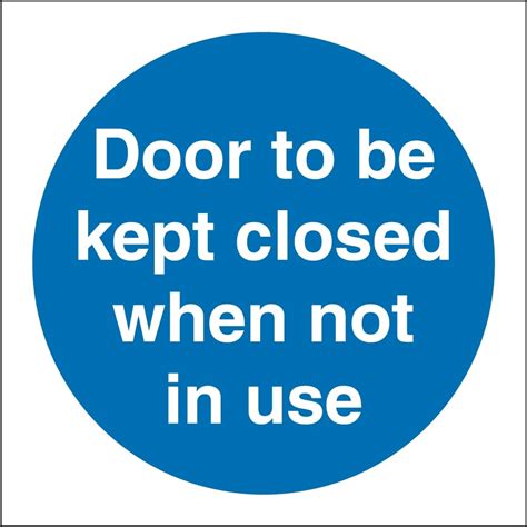 Door To Be Kept Closed When Not In Use Signs From Key