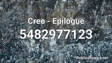 Creo Epilogue Roblox Id Roblox Music Codes
