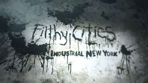 Filthy Cities Episode 3 Industrial New York Hdclump