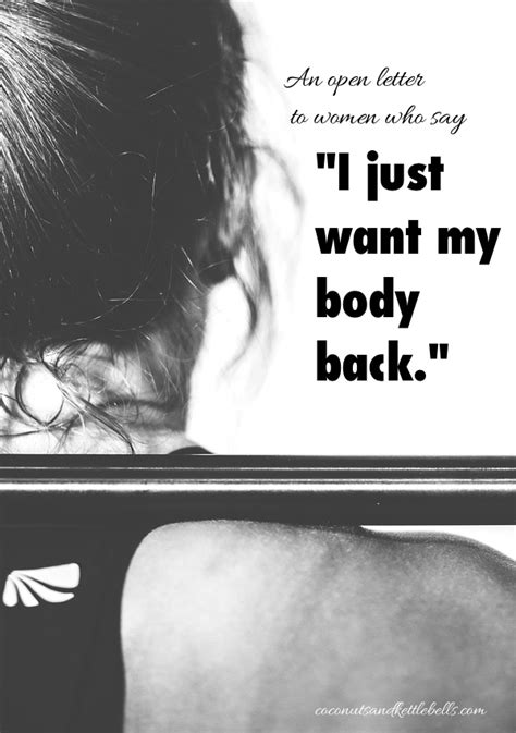 An Open Letter To Women Who Say I Just Want My Body Back