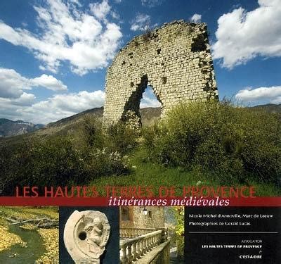 Livre  Les Hautes Terres de Provence  itinérances médiévales écrit
