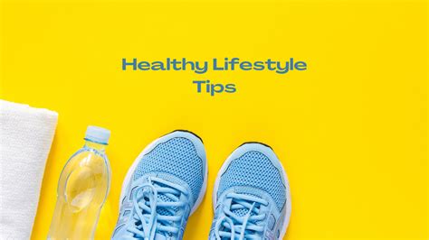 Healthy Lifestyle Tips 24 Tips To Change Your Lifestyle