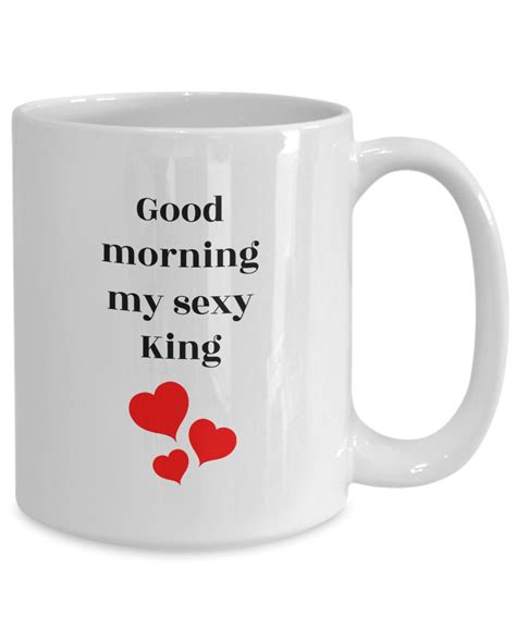 Good Morning Morning Sexy King Mug Coffee Cup Funny Etsy