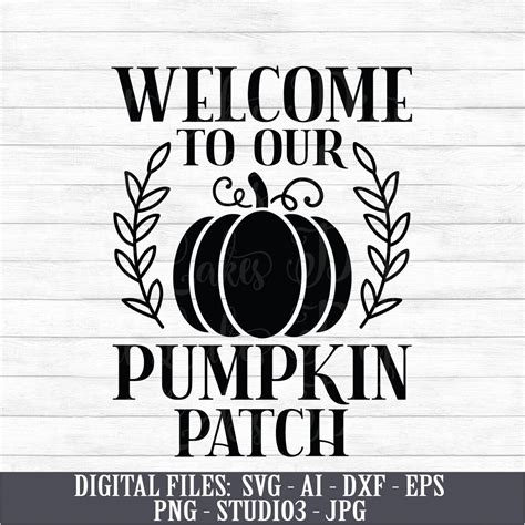 Welcome To Our Pumpkin Patch Instant Digital Download Svg Etsy