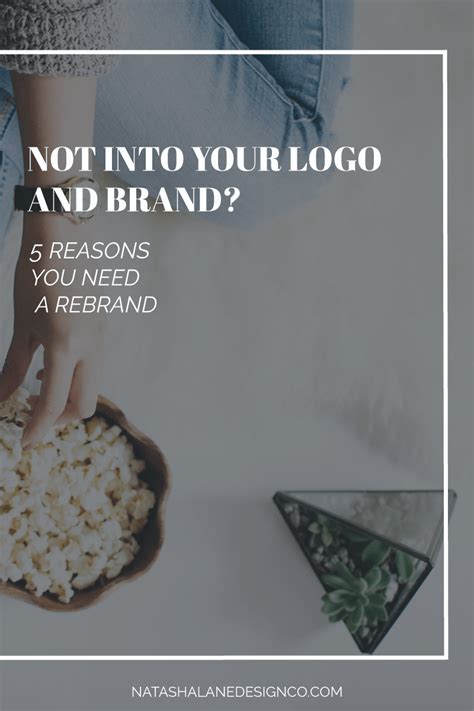 5 Reasons You Need A Rebrand Rebranding Blog Branding Branding Mood