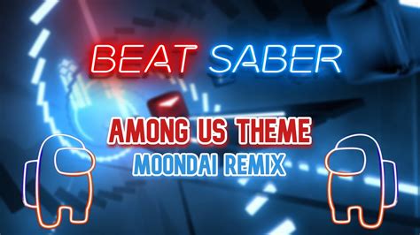 Beat Saber Among Us Theme Moondai Remix Youtube