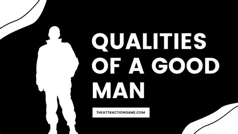 20 Qualities Of A Good Man To Marry The Attraction Game