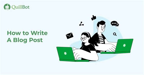 How To Write A Blog Post In 6 Steps Quillbot Blog