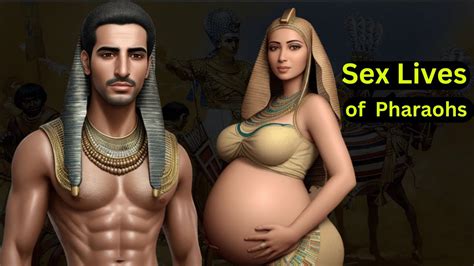 Bizarre Sex Lives Of Ancient Egyptian Pharaohs Youtube