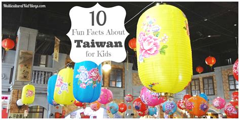 10 Fun Facts About Taiwan For Kids Multicultural Kid Blogs