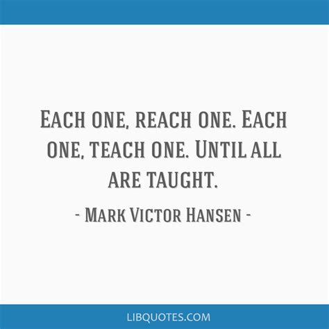 Each One Reach One Each One Teach One Until All Are