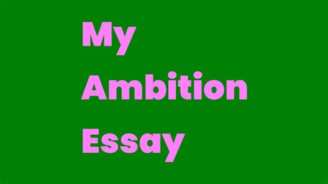 My Ambition Essay In English