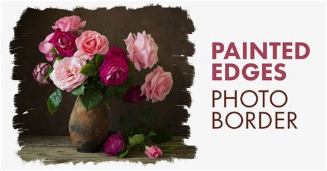 Create A Painted Edges Photo Border In Photoshop