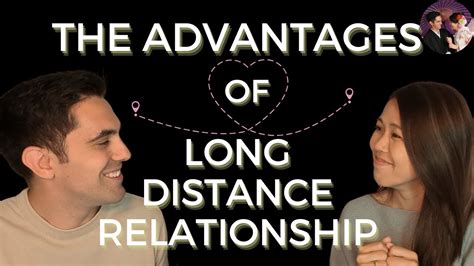 The Advantages Of A Long Distance Relationship Youtube