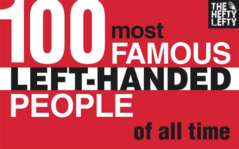 100 Most Famous Left Handed People Of All Time Famous Left Handed