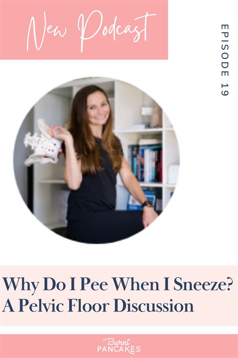 episode 19 why do i pee when i sneeze and other pelvic floor questions