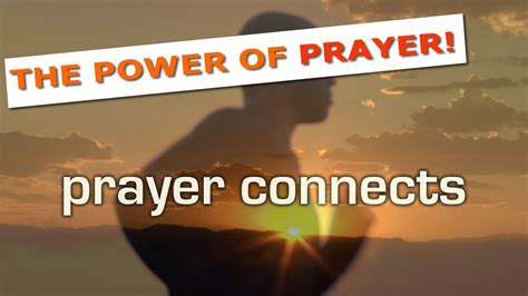 Prayer Connects The Power Of Prayer Youtube